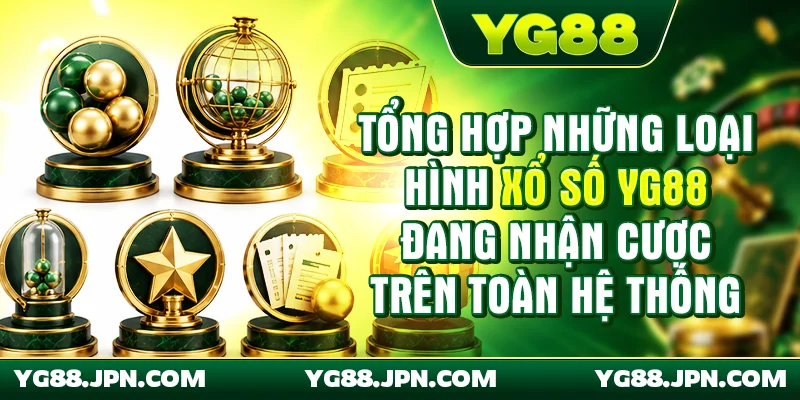 Tổng hợp những loại hình xổ số YG88 đang nhận cược trên toàn hệ thống